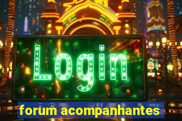 forum acompanhantes